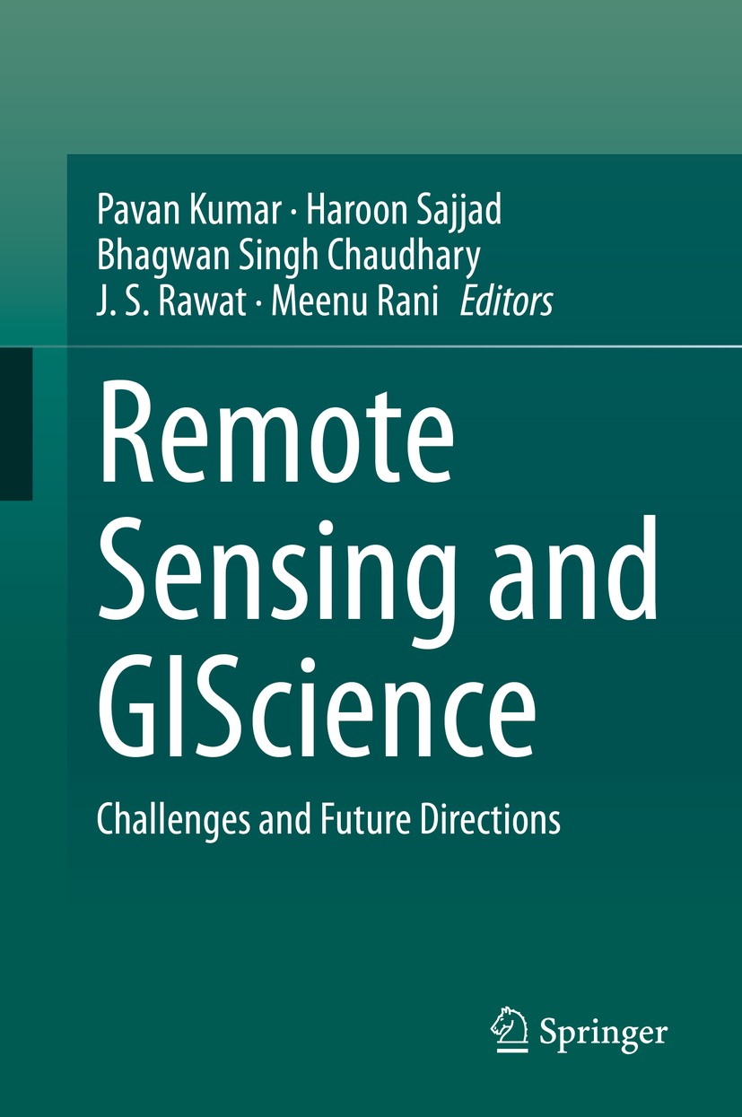 Titlebook: Remote Sensing and GIScience; Challenges and Futur Pavan Kumar,Haroon Sajjad,Meenu Rani Book 2021 The Editor(s) (if applicable) and The Aut Titlebook: Remote Sensing and GIScience; Challenges and Futur Pavan Kumar,Haroon Sajjad,Meenu Rani Book 2021 The Editor(s) (if applicable) and The Aut
