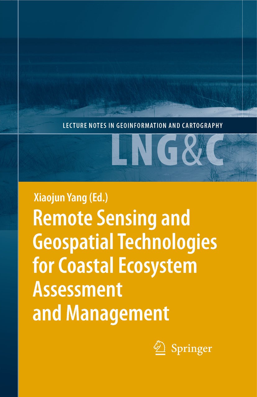 Titlebook: Remote Sensing and Geospatial Technologies for Coastal Ecosystem Assessment and Management; Xiaojun Yang Book 2009 Springer-Verlag Berlin Titlebook: Remote Sensing and Geospatial Technologies for Coastal Ecosystem Assessment and Management; Xiaojun Yang Book 2009 Springer-Verlag Berlin