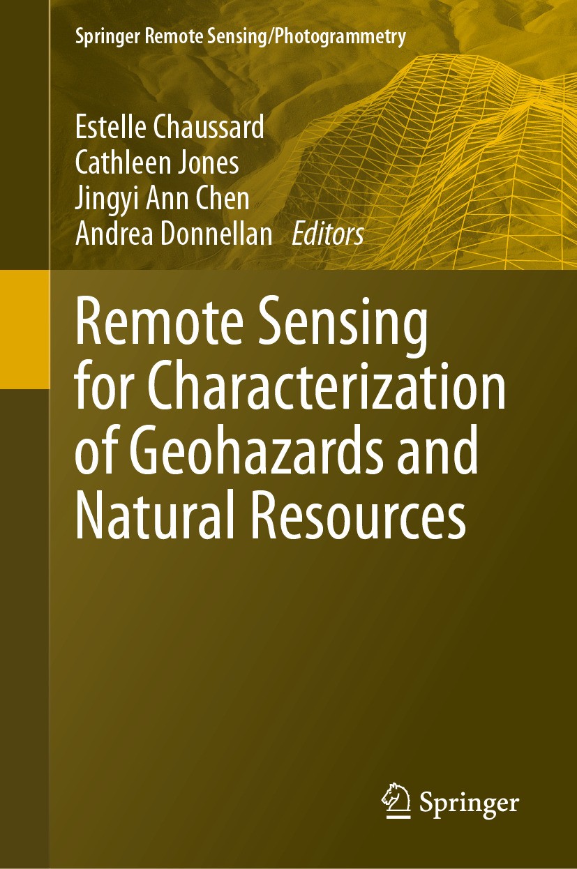 Titlebook: Remote Sensing for Characterization of Geohazards and Natural Resources; Estelle Chaussard,Cathleen Jones,Andrea Donnellan Book 2024 The E Titlebook: Remote Sensing for Characterization of Geohazards and Natural Resources; Estelle Chaussard,Cathleen Jones,Andrea Donnellan Book 2024 The E