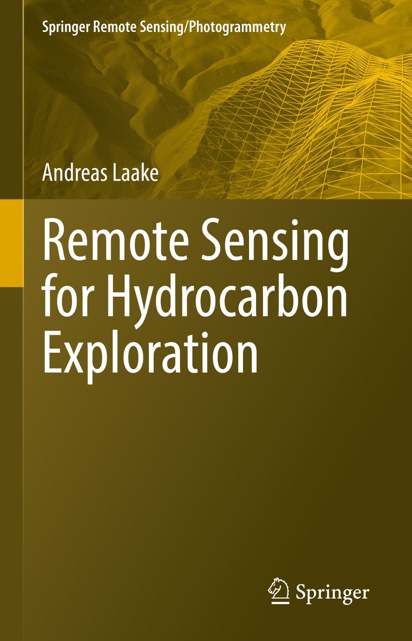 Titlebook: Remote Sensing for Hydrocarbon Exploration; Andreas Laake Book 2022 Springer Nature Switzerland AG 2022 Hydrocarbon exploration.Remote sen Titlebook: Remote Sensing for Hydrocarbon Exploration; Andreas Laake Book 2022 Springer Nature Switzerland AG 2022 Hydrocarbon exploration.Remote sen