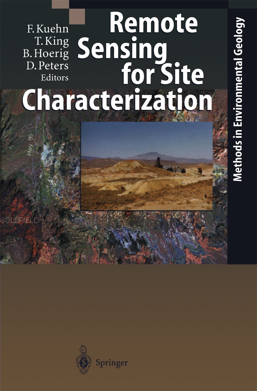 Titlebook: Remote Sensing for Site Characterization; Friedrich Kuehn,Trude V. V. King,Douglas C. Peters Book 2000 Springer-Verlag Berlin Heidelberg 2 Titlebook: Remote Sensing for Site Characterization; Friedrich Kuehn,Trude V. V. King,Douglas C. Peters Book 2000 Springer-Verlag Berlin Heidelberg 2