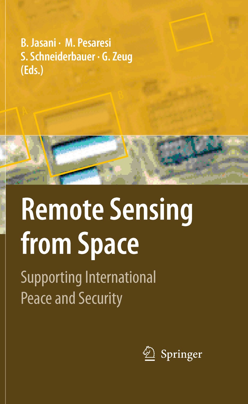 Titlebook: Remote Sensing from Space; Supporting Internati Bhupendra Jasani,Martino Pesaresi,Gunter Zeug Book 2009 Springer Science+Business Media B.V Titlebook: Remote Sensing from Space; Supporting Internati Bhupendra Jasani,Martino Pesaresi,Gunter Zeug Book 2009 Springer Science+Business Media B.V
