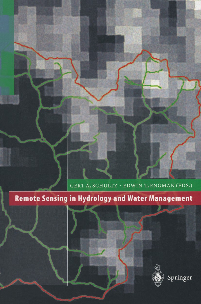 Titlebook: Remote Sensing in Hydrology and Water Management; Gert A. Schultz,Edwin T. Engman Book 2000 Springer-Verlag Berlin Heidelberg 2000 Drainag Titlebook: Remote Sensing in Hydrology and Water Management; Gert A. Schultz,Edwin T. Engman Book 2000 Springer-Verlag Berlin Heidelberg 2000 Drainag