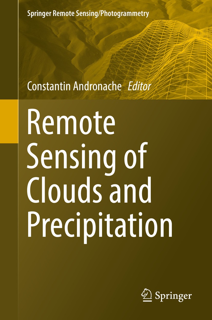 Titlebook: Remote Sensing of Clouds and Precipitation; Constantin Andronache Book 2018 Springer International Publishing AG 2018 Weather radars.Cloud Titlebook: Remote Sensing of Clouds and Precipitation; Constantin Andronache Book 2018 Springer International Publishing AG 2018 Weather radars.Cloud