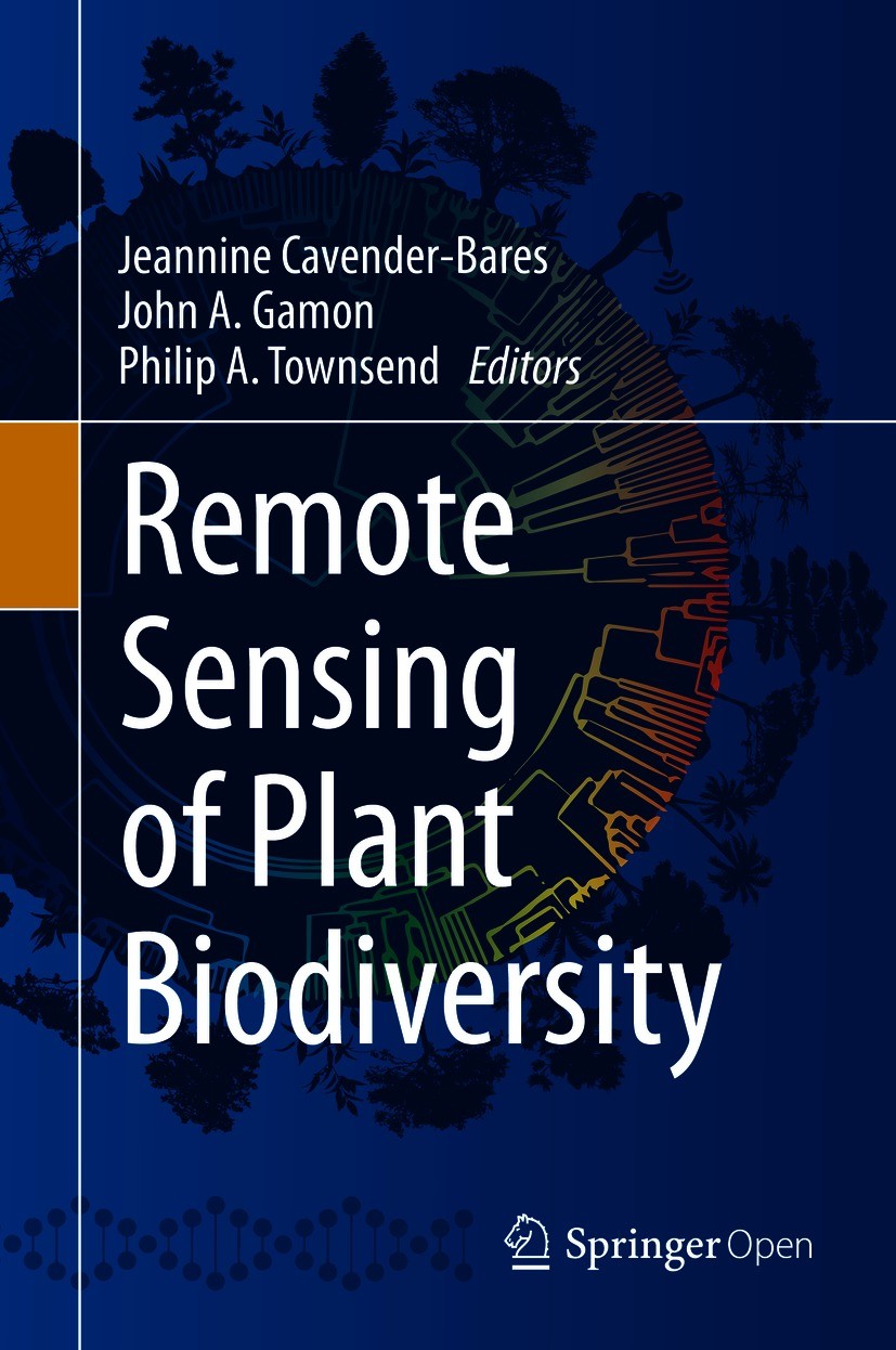 Titlebook: Remote Sensing of Plant Biodiversity; Jeannine Cavender-Bares,John A. Gamon,Philip A. To Book‘‘‘‘‘‘‘‘ 2020 The Editor(s) (if applicable) a Titlebook: Remote Sensing of Plant Biodiversity; Jeannine Cavender-Bares,John A. Gamon,Philip A. To Book‘‘‘‘‘‘‘‘ 2020 The Editor(s) (if applicable) a