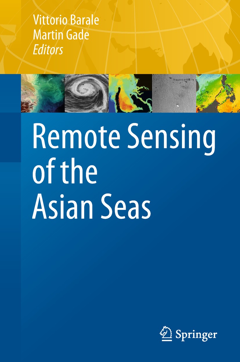 Titlebook: Remote Sensing of the Asian Seas; Vittorio Barale,Martin Gade Book 2019 Springer International Publishing AG, part of Springer Nature 2019 Titlebook: Remote Sensing of the Asian Seas; Vittorio Barale,Martin Gade Book 2019 Springer International Publishing AG, part of Springer Nature 2019