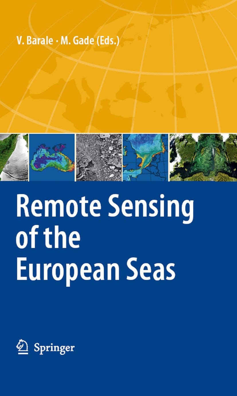 Titlebook: Remote Sensing of the European Seas; Vittorio Barale,Martin Gade Book 2008 Springer Science+Business Media B.V. 2008 Atlantic Ocean.Coast. Titlebook: Remote Sensing of the European Seas; Vittorio Barale,Martin Gade Book 2008 Springer Science+Business Media B.V. 2008 Atlantic Ocean.Coast.