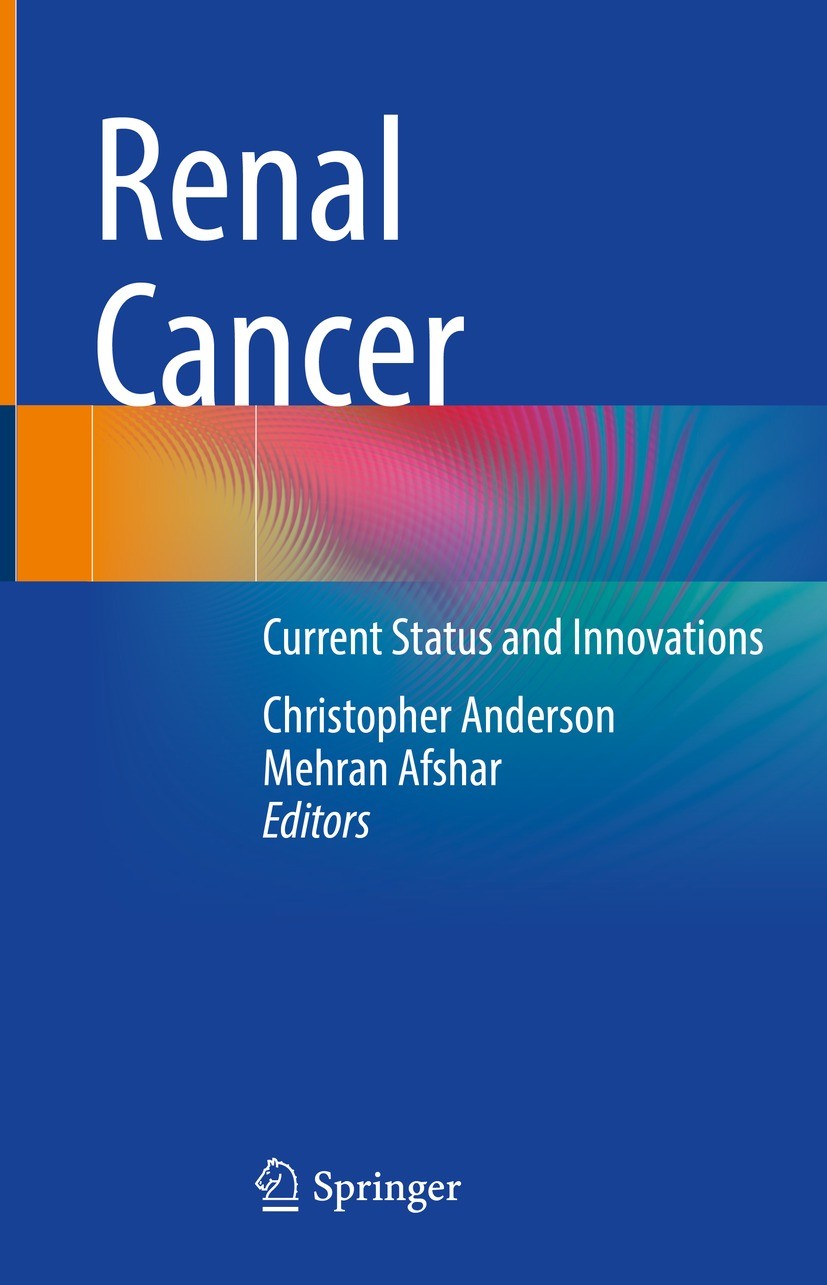 Titlebook: Renal Cancer; Current Status and I Christopher Anderson,Mehran Afshar Book 2022 Springer Nature Switzerland AG 2022 Endoscopic Surgery.Cogn Titlebook: Renal Cancer; Current Status and I Christopher Anderson,Mehran Afshar Book 2022 Springer Nature Switzerland AG 2022 Endoscopic Surgery.Cogn