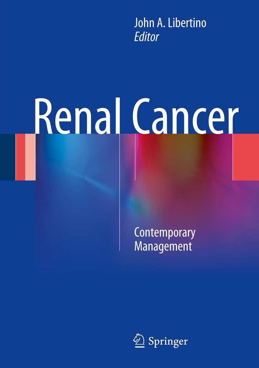 Titlebook: Renal Cancer; Contemporary Managem John A Libertino Book 20131st edition Springer Science+Business Media New York 2013 surgical oncology Titlebook: Renal Cancer; Contemporary Managem John A Libertino Book 20131st edition Springer Science+Business Media New York 2013 surgical oncology