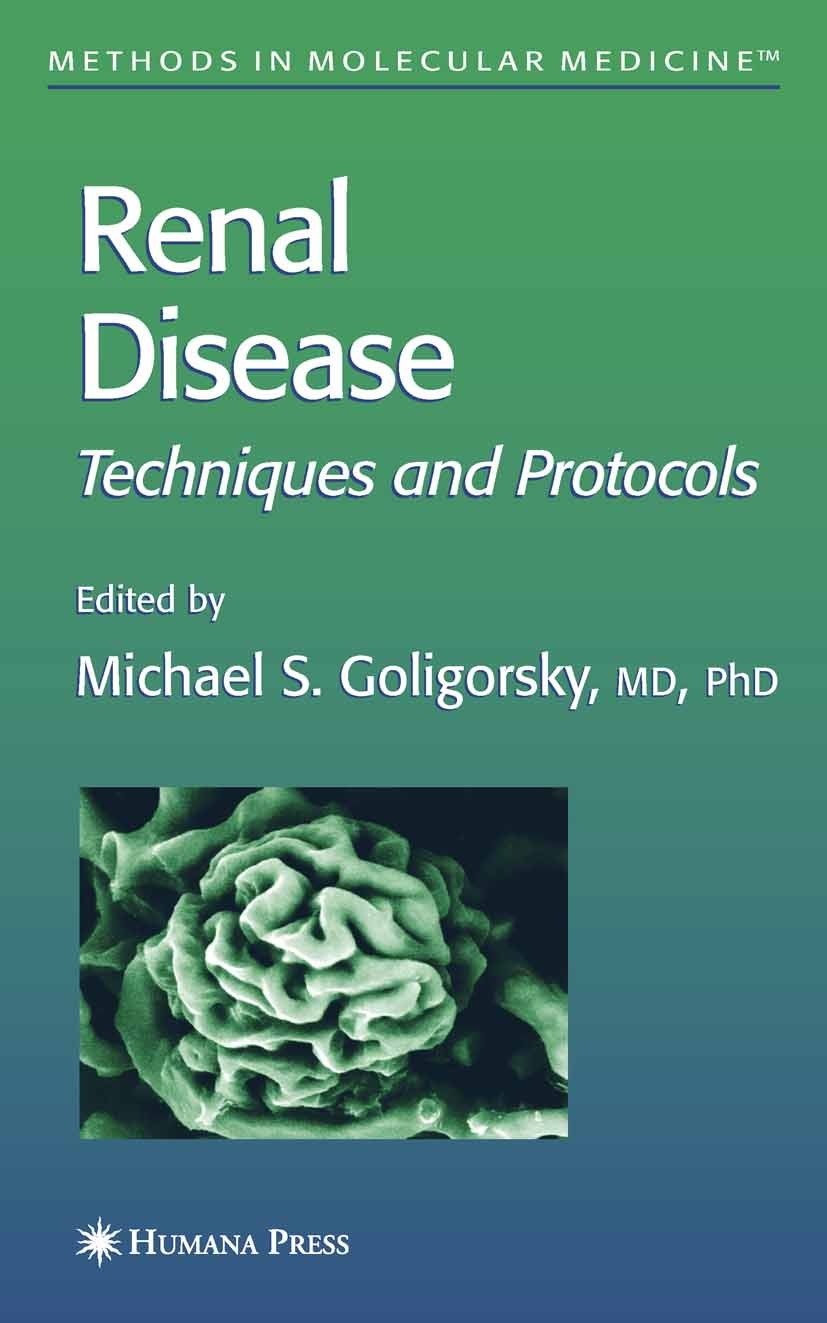 Titlebook: Renal Disease; Techniques and Proto Michael S. Goligorsky Book 2003 Humana Press 2003 Titlebook: Renal Disease; Techniques and Proto Michael S. Goligorsky Book 2003 Humana Press 2003