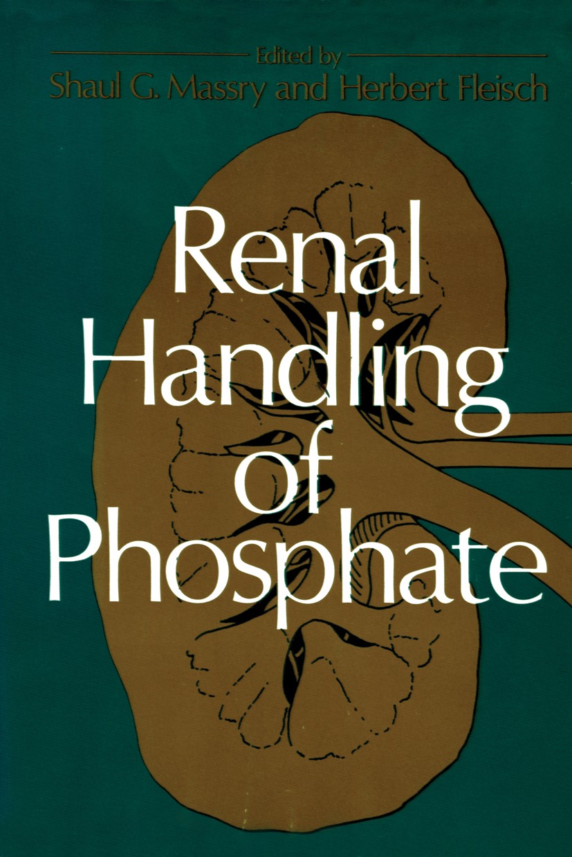 Titlebook: Renal Handling of Phosphate; Shaul G. Massry,Herbert Fleisch Book 1980 Plenum Publishing Corporation 1980 hormone.kidney.regulation.renal Titlebook: Renal Handling of Phosphate; Shaul G. Massry,Herbert Fleisch Book 1980 Plenum Publishing Corporation 1980 hormone.kidney.regulation.renal