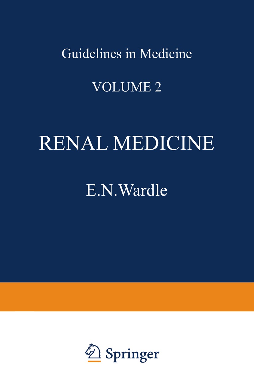 Titlebook: Renal Medicine; E. N. Wardle Book 1979 E. N. Wardle 1979 dialysis.glomerulonephritis.hemodialysis.kidney.renal failure.transplantation Titlebook: Renal Medicine; E. N. Wardle Book 1979 E. N. Wardle 1979 dialysis.glomerulonephritis.hemodialysis.kidney.renal failure.transplantation