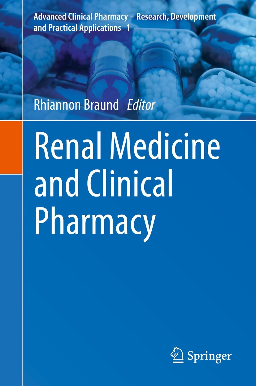 Titlebook: Renal Medicine and Clinical Pharmacy; Rhiannon Braund Book 2020 Springer Nature Switzerland AG 2020 Clinical Pharmacy.Therapeutics.Pharmac Titlebook: Renal Medicine and Clinical Pharmacy; Rhiannon Braund Book 2020 Springer Nature Switzerland AG 2020 Clinical Pharmacy.Therapeutics.Pharmac
