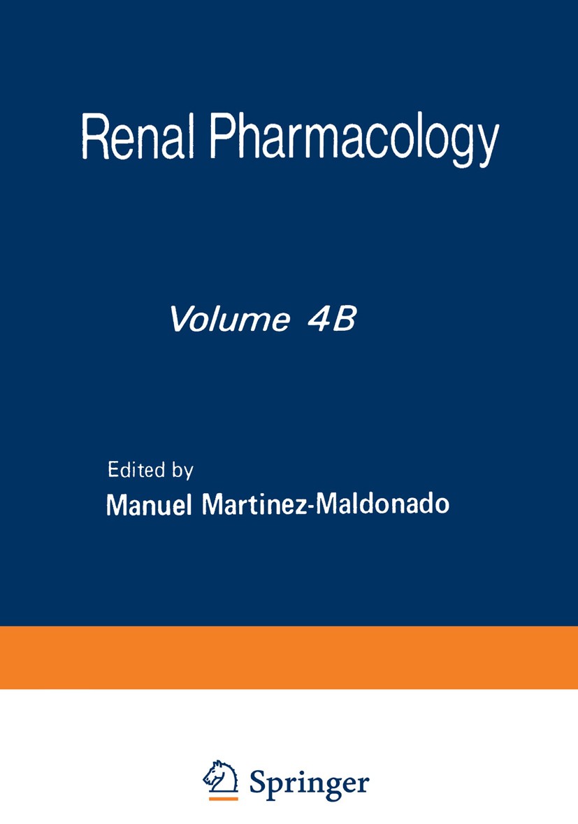 Titlebook: Renal Pharmacology; Manuel Martinez-Maldonado Book 1978 Springer Science+Business Media New York 1978 biochemistry.kidney.pharmacology.phy Titlebook: Renal Pharmacology; Manuel Martinez-Maldonado Book 1978 Springer Science+Business Media New York 1978 biochemistry.kidney.pharmacology.phy