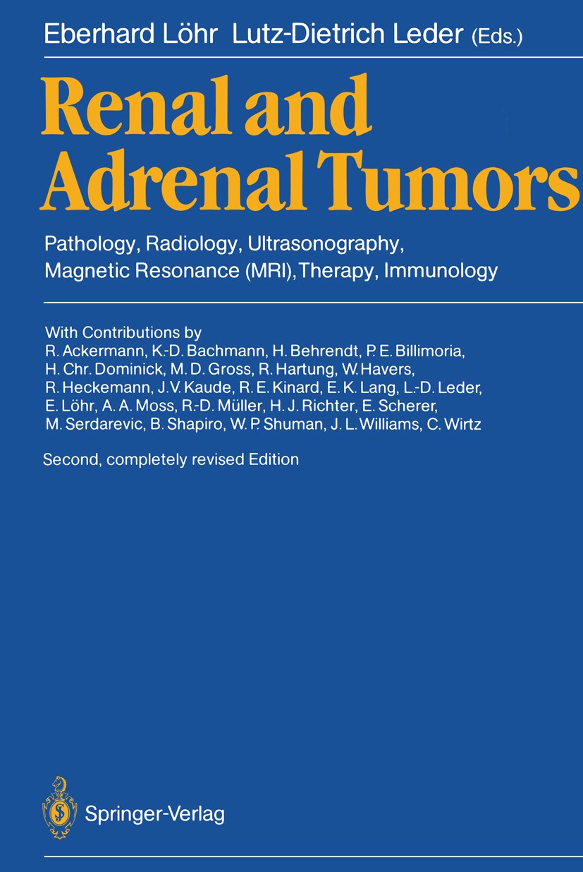 Titlebook: Renal and Adrenal Tumors; Pathology, Radiology Eberhard Löhr,Lutz-Dietrich Leder Book 1987Latest edition Springer-Verlag Berlin Heidelberg Titlebook: Renal and Adrenal Tumors; Pathology, Radiology Eberhard Löhr,Lutz-Dietrich Leder Book 1987Latest edition Springer-Verlag Berlin Heidelberg