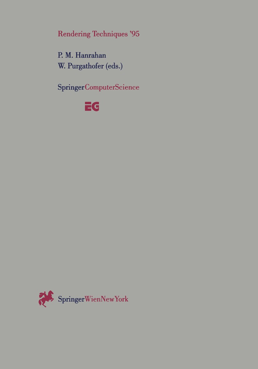 Titlebook: Rendering Techniques ’95; Proceedings of the E Patrick M. Hanrahan,Werner Purgathofer Conference proceedings 1995 Springer-Verlag/Wien 1995 Titlebook: Rendering Techniques ’95; Proceedings of the E Patrick M. Hanrahan,Werner Purgathofer Conference proceedings 1995 Springer-Verlag/Wien 1995