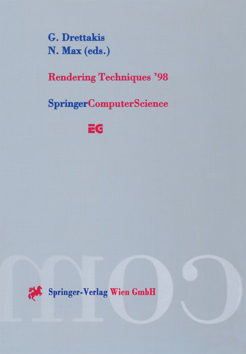 Titlebook: Rendering Techniques ’98; Proceedings of the E George Drettakis,Nelson Max Conference proceedings 1998 Springer-Verlag Wien 1998 3D.3D grap Titlebook: Rendering Techniques ’98; Proceedings of the E George Drettakis,Nelson Max Conference proceedings 1998 Springer-Verlag Wien 1998 3D.3D grap