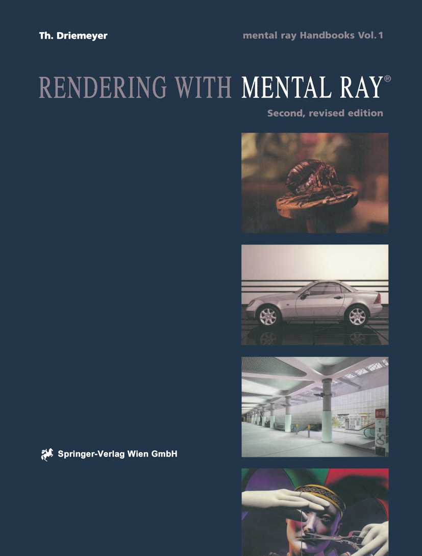 Titlebook: Rendering with mental ray®; Thomas Driemeyer Book 20012nd edition Springer-Verlag Wien 2001 3D.Computergraphik.animation.computer graphics Titlebook: Rendering with mental ray®; Thomas Driemeyer Book 20012nd edition Springer-Verlag Wien 2001 3D.Computergraphik.animation.computer graphics