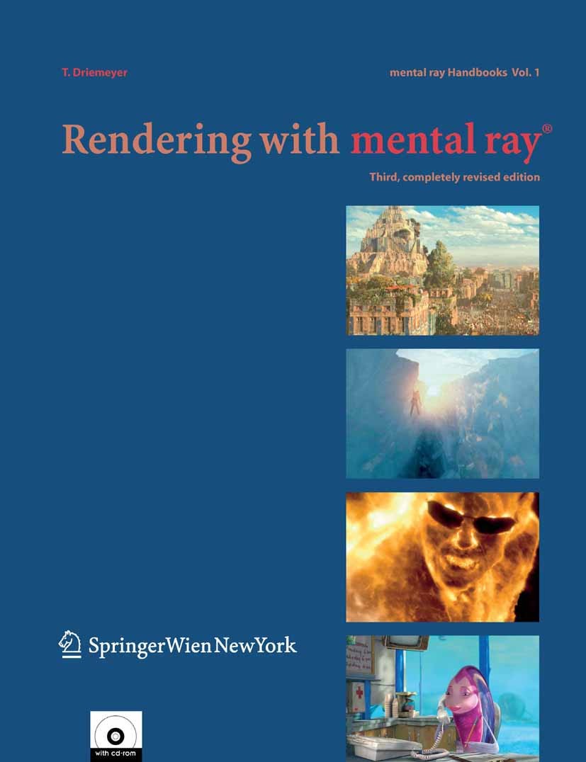 Titlebook: Rendering with mental ray®; Thomas Driemeyer Book Dec 20053rd edition Springer-Verlag Vienna 2005 Animation.Computergraphik.Performance.Sh Titlebook: Rendering with mental ray®; Thomas Driemeyer Book Dec 20053rd edition Springer-Verlag Vienna 2005 Animation.Computergraphik.Performance.Sh
