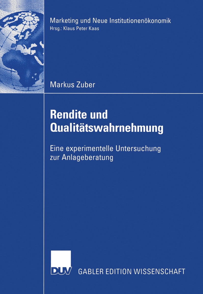 Titlebook: Rendite und Qualitätswahrnehmung; Eine experimentelle Markus Zuber Book 2005 Deutscher Universitäts-Verlag/GWV Fachverlage GmbH, Wiesbaden Titlebook: Rendite und Qualitätswahrnehmung; Eine experimentelle Markus Zuber Book 2005 Deutscher Universitäts-Verlag/GWV Fachverlage GmbH, Wiesbaden