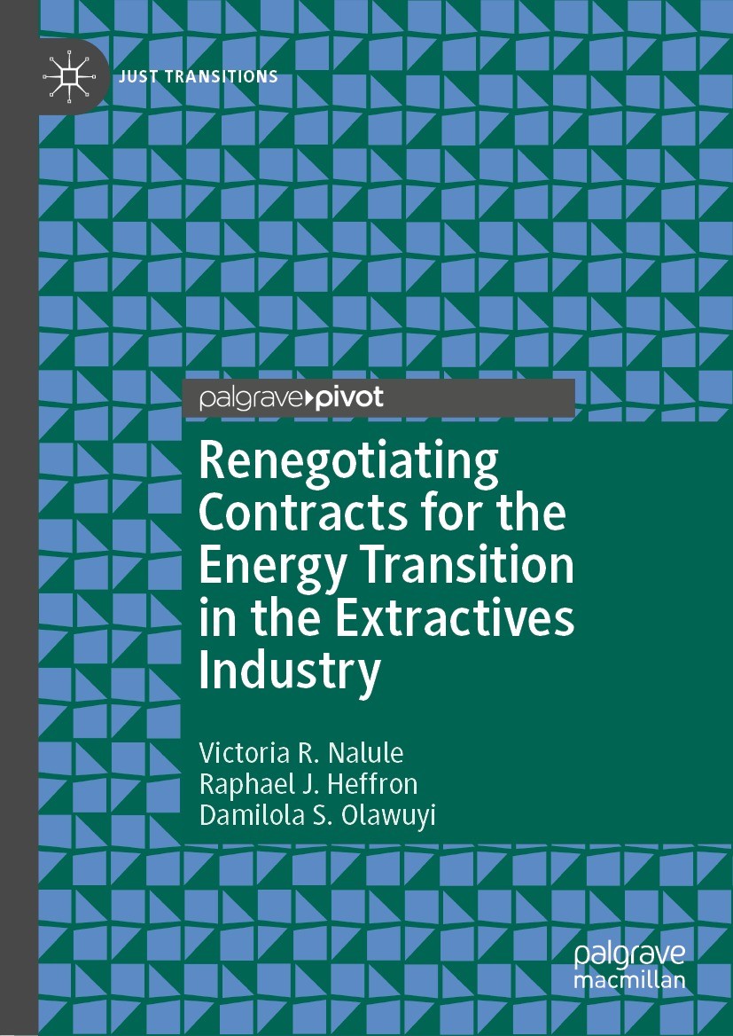 Titlebook: Renegotiating Contracts for the Energy Transition in the Extractives Industry; Victoria R. Nalule,Raphael J. Heffron,Damilola S. Book 202 Titlebook: Renegotiating Contracts for the Energy Transition in the Extractives Industry; Victoria R. Nalule,Raphael J. Heffron,Damilola S. Book 202