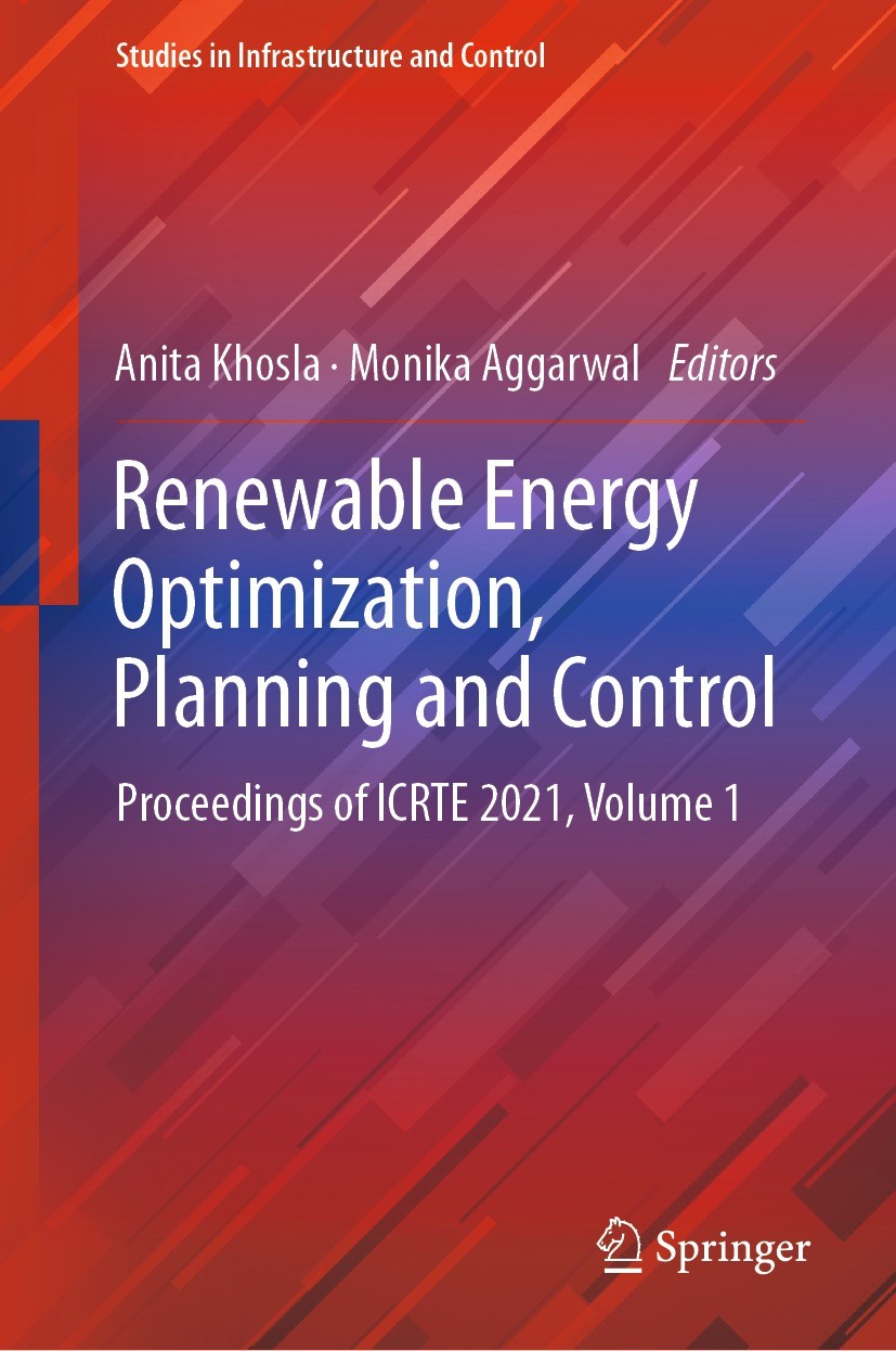 Titlebook: Renewable Energy Optimization, Planning and Control; Proceedings of ICRTE Anita Khosla,Monika Aggarwal Conference proceedings 2022 The Edit Titlebook: Renewable Energy Optimization, Planning and Control; Proceedings of ICRTE Anita Khosla,Monika Aggarwal Conference proceedings 2022 The Edit