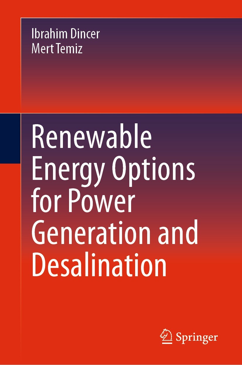 Titlebook: Renewable Energy Options for Power Generation and Desalination; Ibrahim Dincer,Mert Temiz Book 2024 The Editor(s) (if applicable) and The Titlebook: Renewable Energy Options for Power Generation and Desalination; Ibrahim Dincer,Mert Temiz Book 2024 The Editor(s) (if applicable) and The