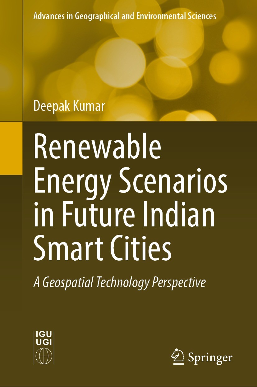 Titlebook: Renewable Energy Scenarios in Future Indian Smart Cities; A Geospatial Technol Deepak Kumar Book 2023 The Editor(s) (if applicable) and The Titlebook: Renewable Energy Scenarios in Future Indian Smart Cities; A Geospatial Technol Deepak Kumar Book 2023 The Editor(s) (if applicable) and The