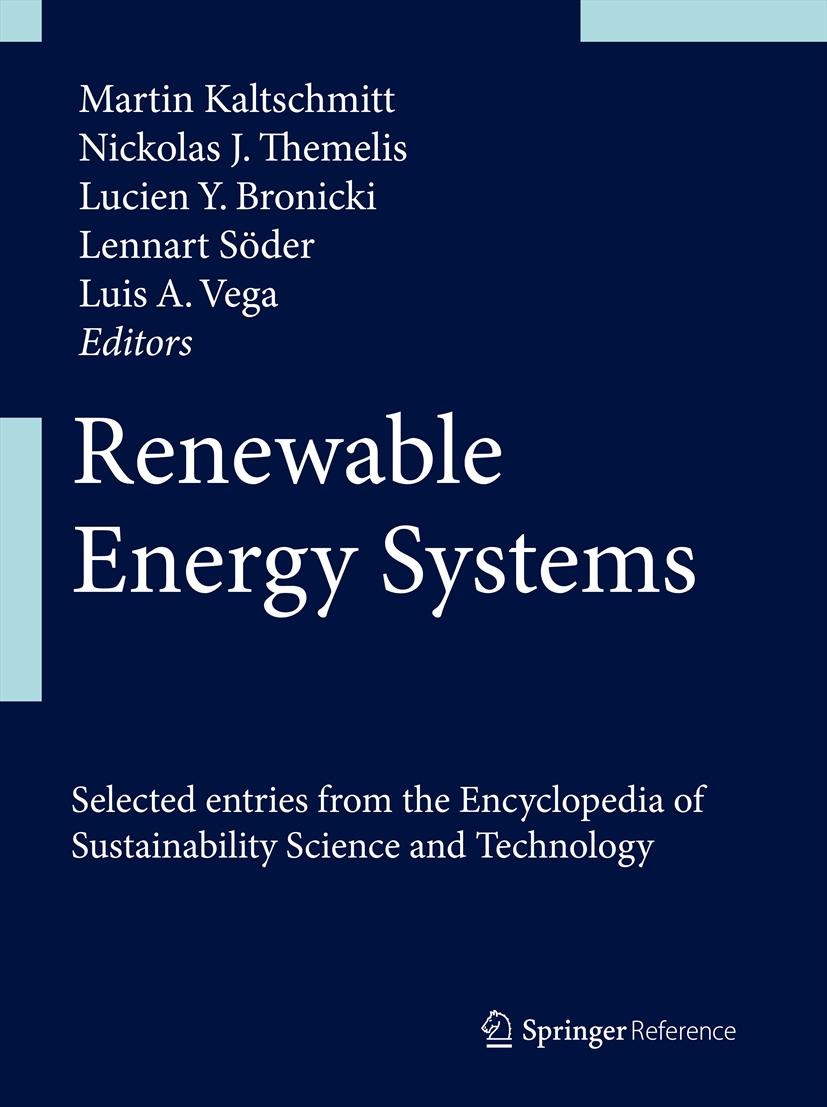 Titlebook: Renewable Energy Systems; Martin Kaltschmitt,Nickolas J. Themelis,Luis A. Ve Reference work 2013 Springer Science+Business Media New York Titlebook: Renewable Energy Systems; Martin Kaltschmitt,Nickolas J. Themelis,Luis A. Ve Reference work 2013 Springer Science+Business Media New York