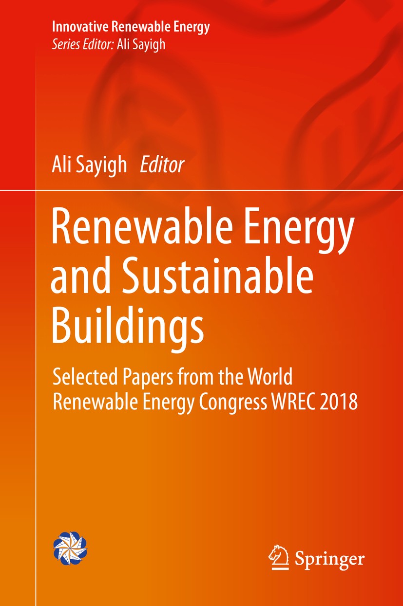 Titlebook: Renewable Energy and Sustainable Buildings; Selected Papers from Ali Sayigh Book 2020 Springer Nature Switzerland AG 2020 Sustainable citie Titlebook: Renewable Energy and Sustainable Buildings; Selected Papers from Ali Sayigh Book 2020 Springer Nature Switzerland AG 2020 Sustainable citie