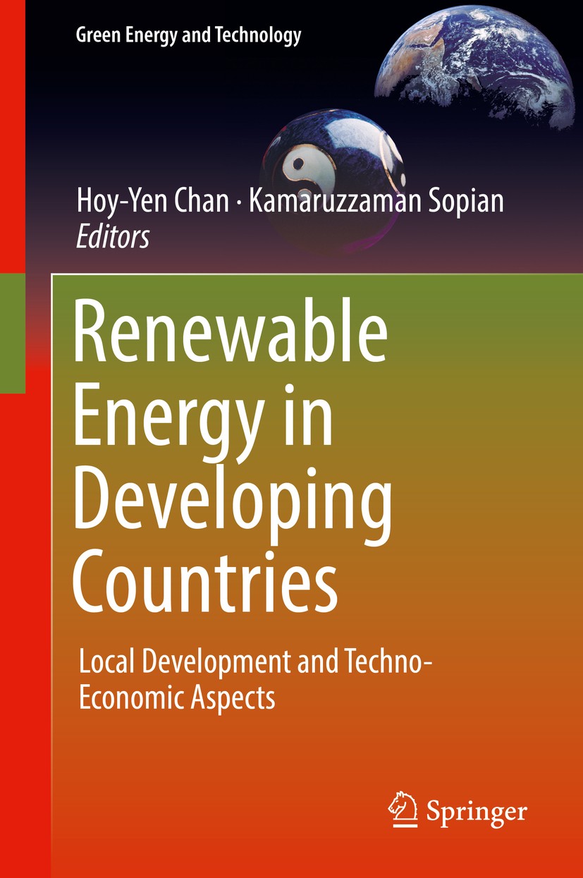 Titlebook: Renewable Energy in Developing Countries; Local Development an Hoy-Yen Chan,Kamaruzzaman Sopian Book 2018 Springer International Publishing Titlebook: Renewable Energy in Developing Countries; Local Development an Hoy-Yen Chan,Kamaruzzaman Sopian Book 2018 Springer International Publishing