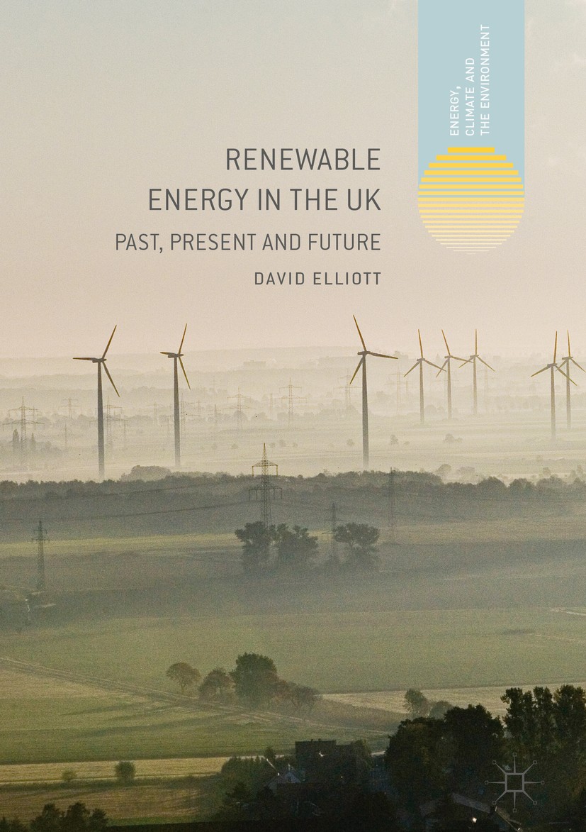 Titlebook: Renewable Energy in the UK; Past, Present and Fu David Elliott Book 2019 The Editor(s) (if applicable) and The Author(s), under exclusive l Titlebook: Renewable Energy in the UK; Past, Present and Fu David Elliott Book 2019 The Editor(s) (if applicable) and The Author(s), under exclusive l