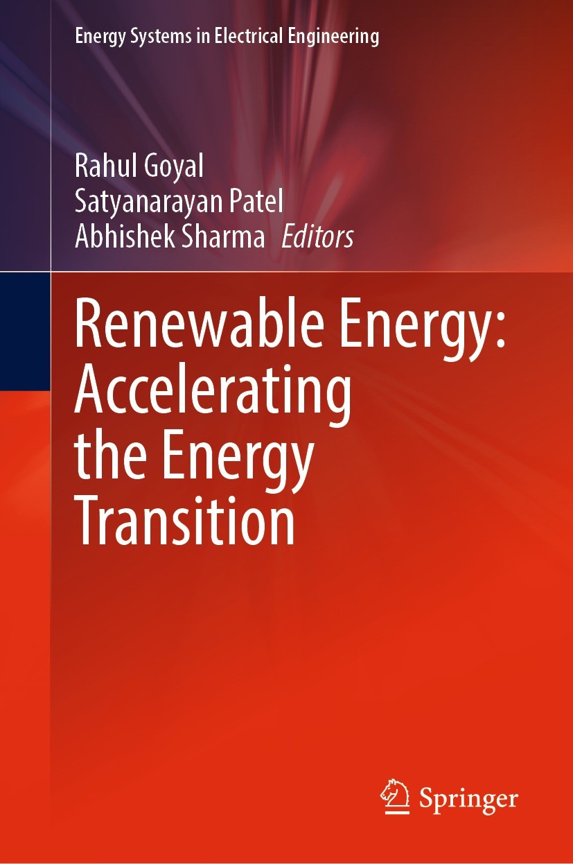 Titlebook: Renewable Energy: Accelerating the Energy Transition; Rahul Goyal,Satyanarayan Patel,Abhishek Sharma Book 2024 The Editor(s) (if applicabl Titlebook: Renewable Energy: Accelerating the Energy Transition; Rahul Goyal,Satyanarayan Patel,Abhishek Sharma Book 2024 The Editor(s) (if applicabl