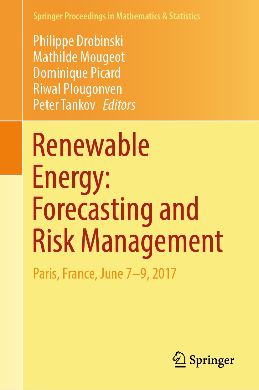 Titlebook: Renewable Energy: Forecasting and Risk Management; Paris, France, June Philippe Drobinski,Mathilde Mougeot,Peter Tankov Conference proceed Titlebook: Renewable Energy: Forecasting and Risk Management; Paris, France, June Philippe Drobinski,Mathilde Mougeot,Peter Tankov Conference proceed