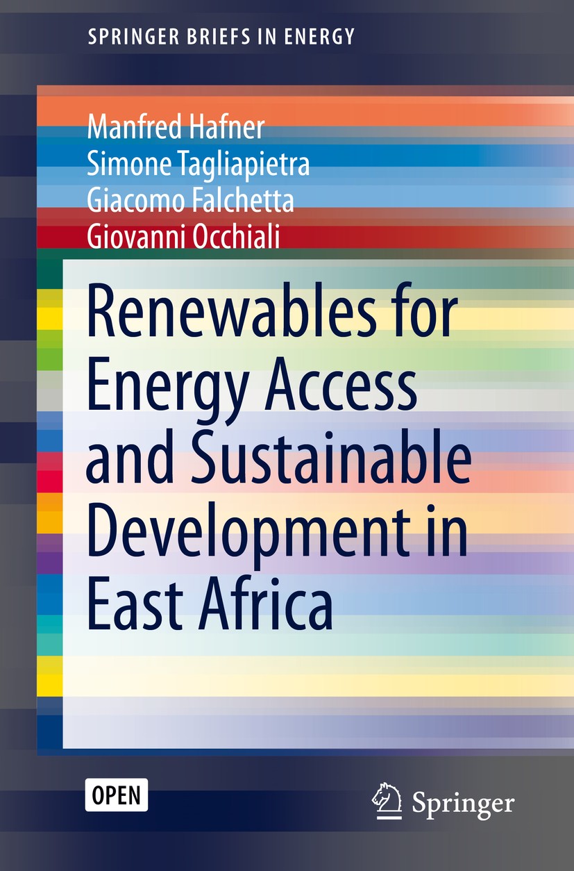Titlebook: Renewables for Energy Access and Sustainable Development in East Africa; Manfred Hafner,Simone Tagliapietra,Giovanni Occhia Book‘‘‘‘‘‘‘‘ 2 Titlebook: Renewables for Energy Access and Sustainable Development in East Africa; Manfred Hafner,Simone Tagliapietra,Giovanni Occhia Book‘‘‘‘‘‘‘‘ 2