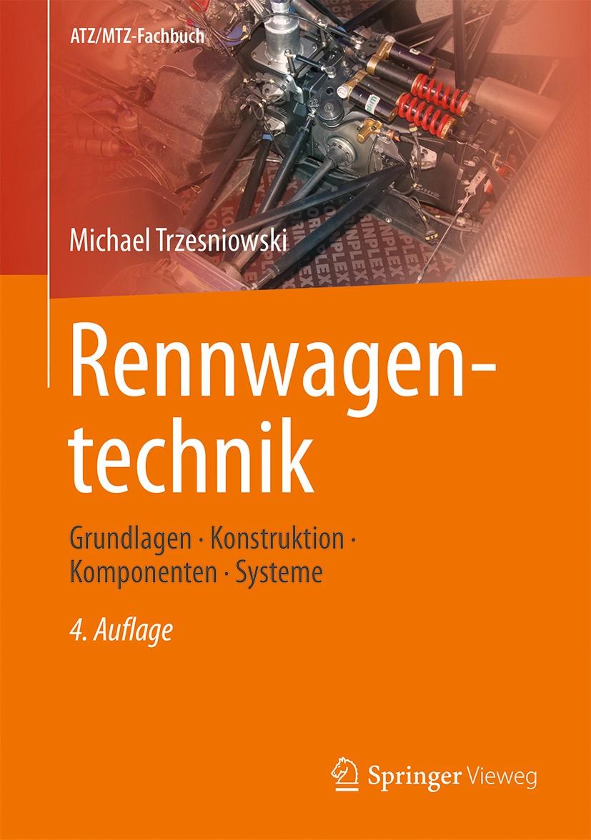Titlebook: Rennwagentechnik; Grundlagen, Konstruk Michael Trzesniowski Book 2014Latest edition Springer Fachmedien Wiesbaden 2014 Aerodynamik.Antriebs Titlebook: Rennwagentechnik; Grundlagen, Konstruk Michael Trzesniowski Book 2014Latest edition Springer Fachmedien Wiesbaden 2014 Aerodynamik.Antriebs