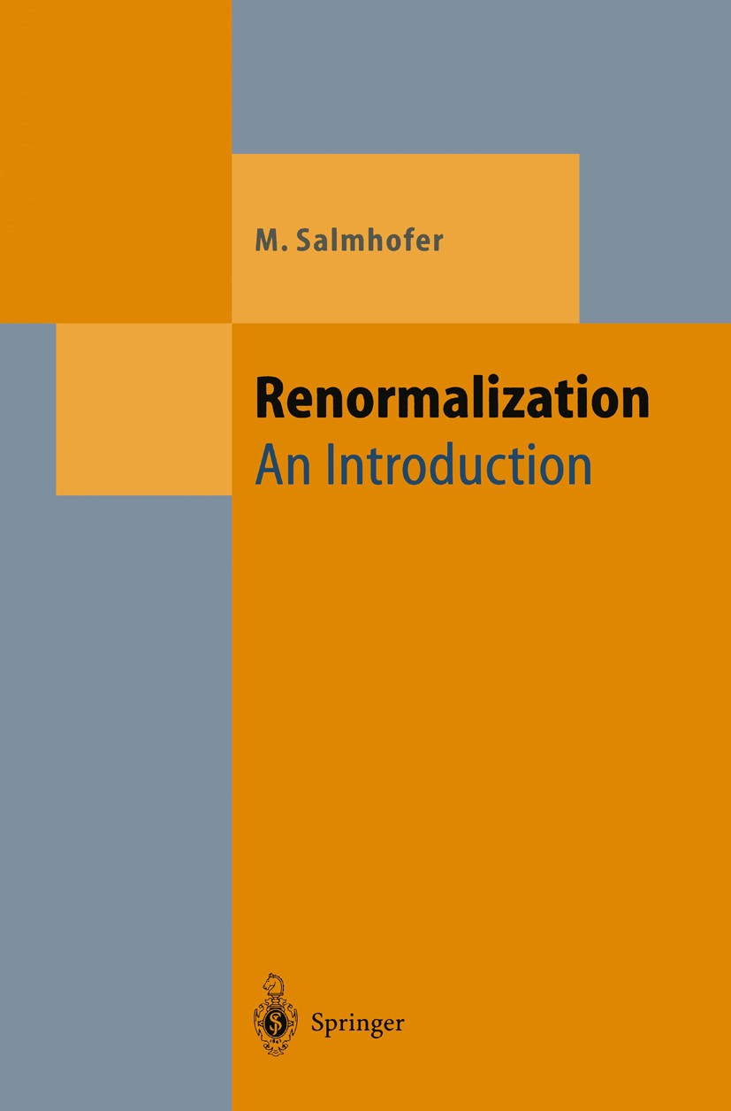 Titlebook: Renormalization; An Introduction Manfred Salmhofer Textbook 1999 Springer-Verlag Berlin Heidelberg 1999 Boson.Dirac equation.Feyman graph e Titlebook: Renormalization; An Introduction Manfred Salmhofer Textbook 1999 Springer-Verlag Berlin Heidelberg 1999 Boson.Dirac equation.Feyman graph e