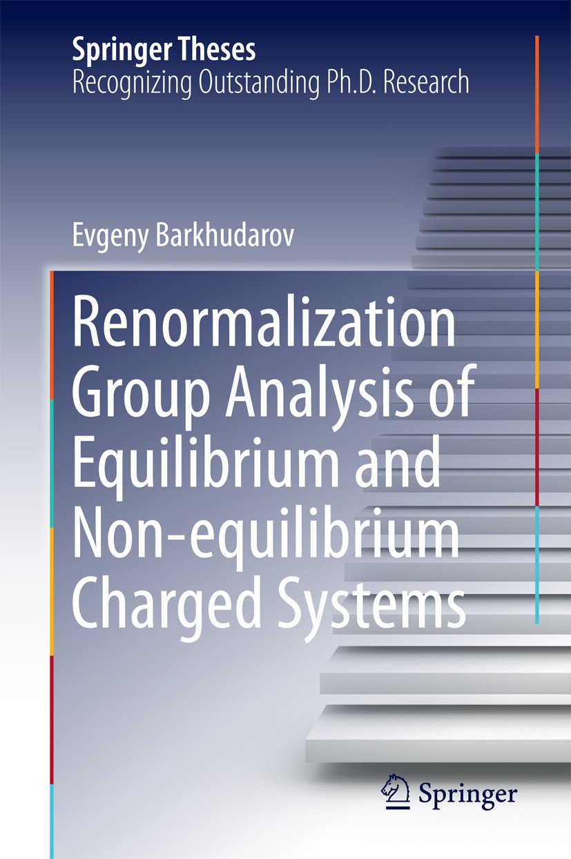 Titlebook: Renormalization Group Analysis of Equilibrium and Non-equilibrium Charged Systems; Evgeny Barkhudarov Book 2014 Springer International Pub Titlebook: Renormalization Group Analysis of Equilibrium and Non-equilibrium Charged Systems; Evgeny Barkhudarov Book 2014 Springer International Pub