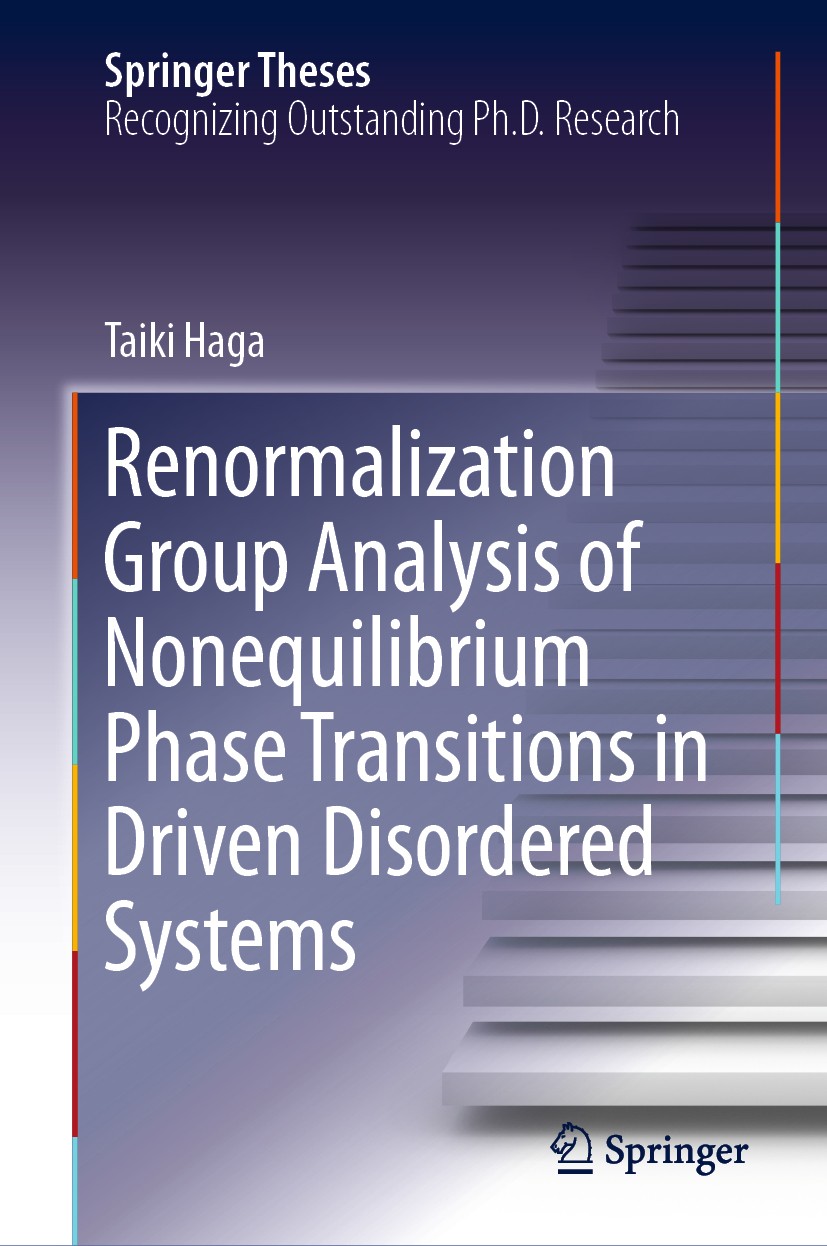 Titlebook: Renormalization Group Analysis of Nonequilibrium Phase Transitions in Driven Disordered Systems; Taiki Haga Book 2019 Springer Nature Sing Titlebook: Renormalization Group Analysis of Nonequilibrium Phase Transitions in Driven Disordered Systems; Taiki Haga Book 2019 Springer Nature Sing