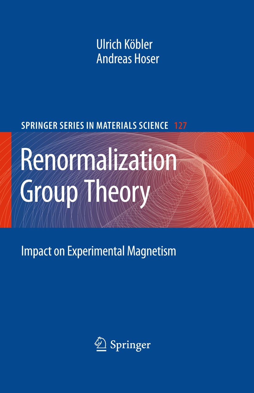 Titlebook: Renormalization Group Theory; Impact on Experiment Ulrich Köbler,Andreas Hoser Book 20101st edition Springer-Verlag Berlin Heidelberg 2010 Titlebook: Renormalization Group Theory; Impact on Experiment Ulrich Köbler,Andreas Hoser Book 20101st edition Springer-Verlag Berlin Heidelberg 2010