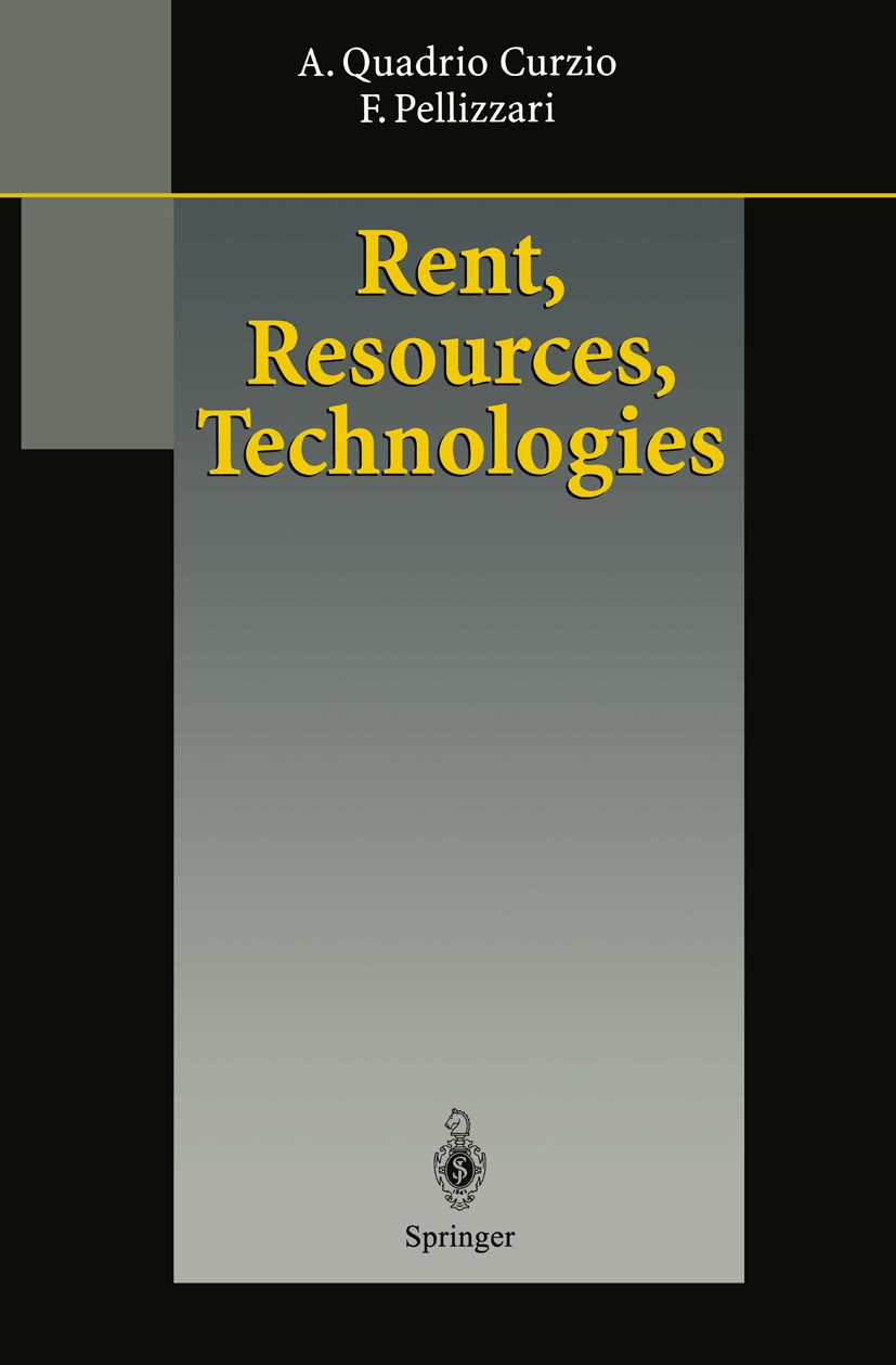 Titlebook: Rent, Resources, Technologies; Alberto Quadrio Curzio,Fausta Pellizzari Book 1999 Springer-Verlag Berlin Heidelberg 1999 Einkommensverteil Titlebook: Rent, Resources, Technologies; Alberto Quadrio Curzio,Fausta Pellizzari Book 1999 Springer-Verlag Berlin Heidelberg 1999 Einkommensverteil