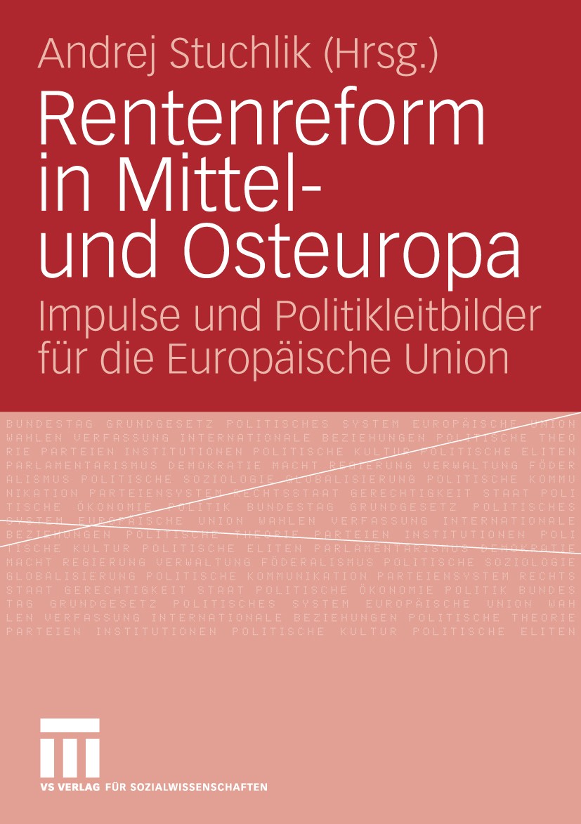 Titlebook: Rentenreform in Mittel- und Osteuropa; Impulse und Politikl Andrej Stuchlik (Dipl. Pol., Wissenschaftlicher Mi Book 2010 VS Verlag für Sozi Titlebook: Rentenreform in Mittel- und Osteuropa; Impulse und Politikl Andrej Stuchlik (Dipl. Pol., Wissenschaftlicher Mi Book 2010 VS Verlag für Sozi