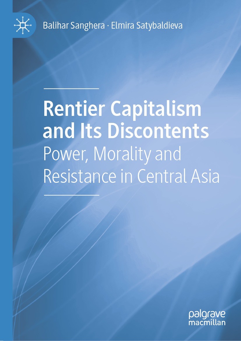 Titlebook: Rentier Capitalism and Its Discontents; Power, Morality and Balihar Sanghera,Elmira Satybaldieva Book 2021 The Editor(s) (if applicable) a Titlebook: Rentier Capitalism and Its Discontents; Power, Morality and Balihar Sanghera,Elmira Satybaldieva Book 2021 The Editor(s) (if applicable) a