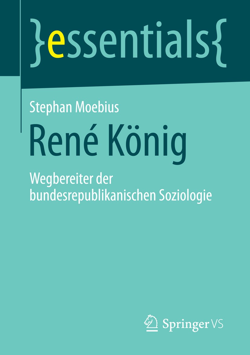 Titlebook: René König; Wegbereiter der bund Stephan Moebius Book 2016 Springer Fachmedien Wiesbaden GmbH, ein Teil von Springer Nature 2016 Geschichte Titlebook: René König; Wegbereiter der bund Stephan Moebius Book 2016 Springer Fachmedien Wiesbaden GmbH, ein Teil von Springer Nature 2016 Geschichte