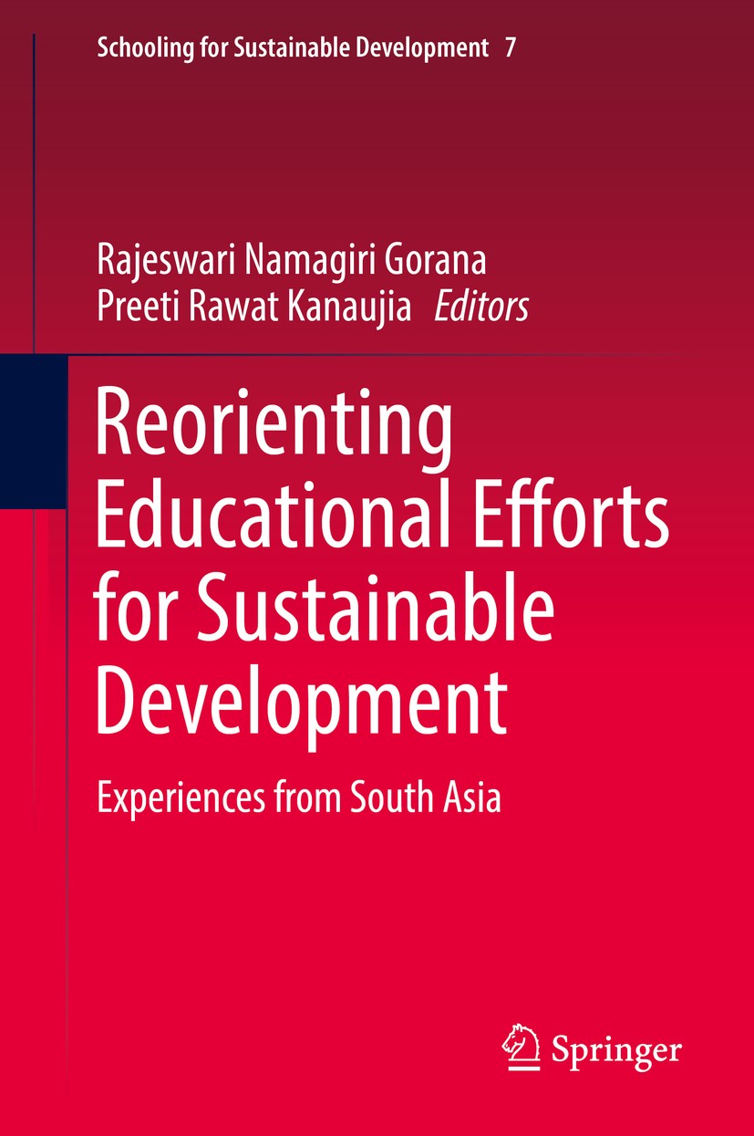 Titlebook: Reorienting Educational Efforts for Sustainable Development; Experiences from Sou Rajeswari Namagiri Gorana,Preeti Rawat Kanaujia Book 2017 Titlebook: Reorienting Educational Efforts for Sustainable Development; Experiences from Sou Rajeswari Namagiri Gorana,Preeti Rawat Kanaujia Book 2017