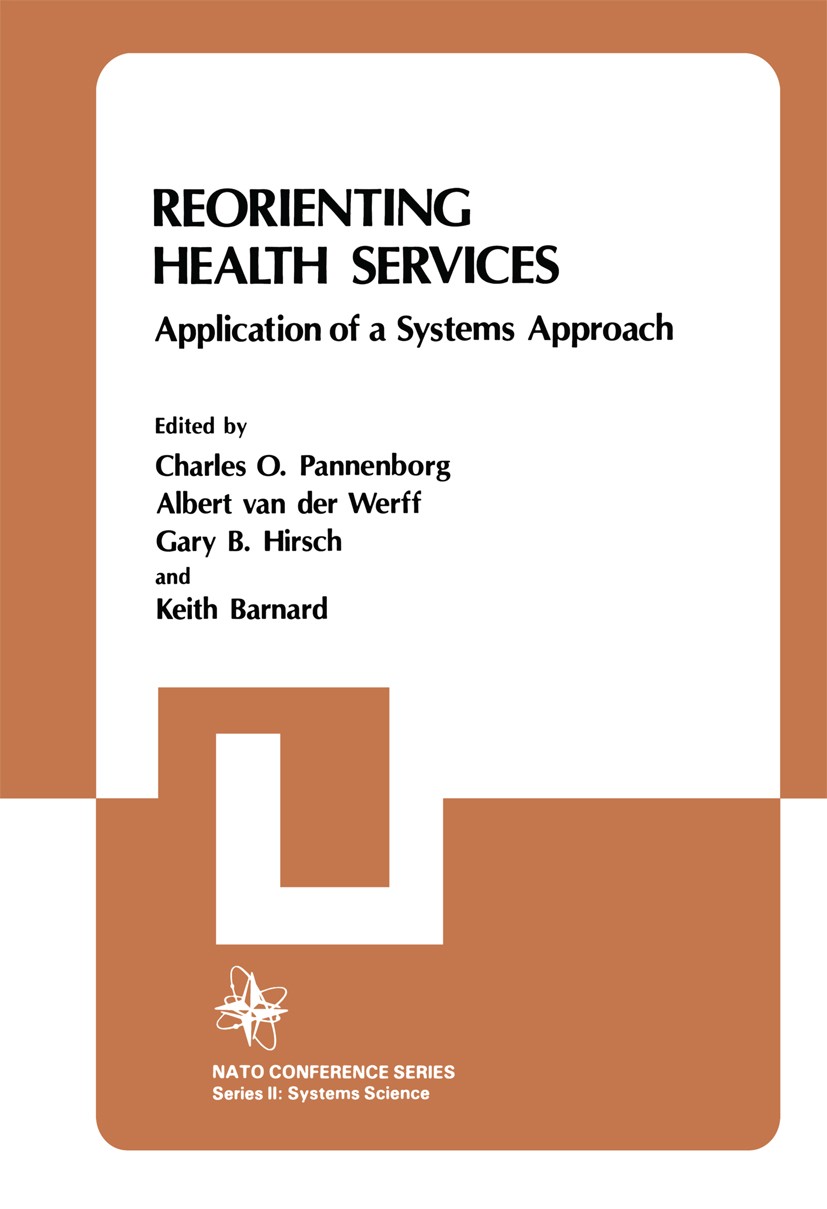 Titlebook: Reorienting Health Services; Application of a Sys Charles O. Pannenborg,Albert Werff,Keith Barnard Book 1984 Plenum Press, New York 1984 de Titlebook: Reorienting Health Services; Application of a Sys Charles O. Pannenborg,Albert Werff,Keith Barnard Book 1984 Plenum Press, New York 1984 de