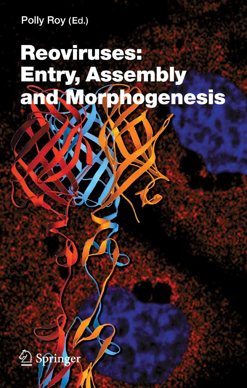 Titlebook: Reoviruses: Entry, Assembly and Morphogenesis; Polly Roy Book 2006 The Editor(s) (if applicable) and The Author(s), under exclusive licens Titlebook: Reoviruses: Entry, Assembly and Morphogenesis; Polly Roy Book 2006 The Editor(s) (if applicable) and The Author(s), under exclusive licens