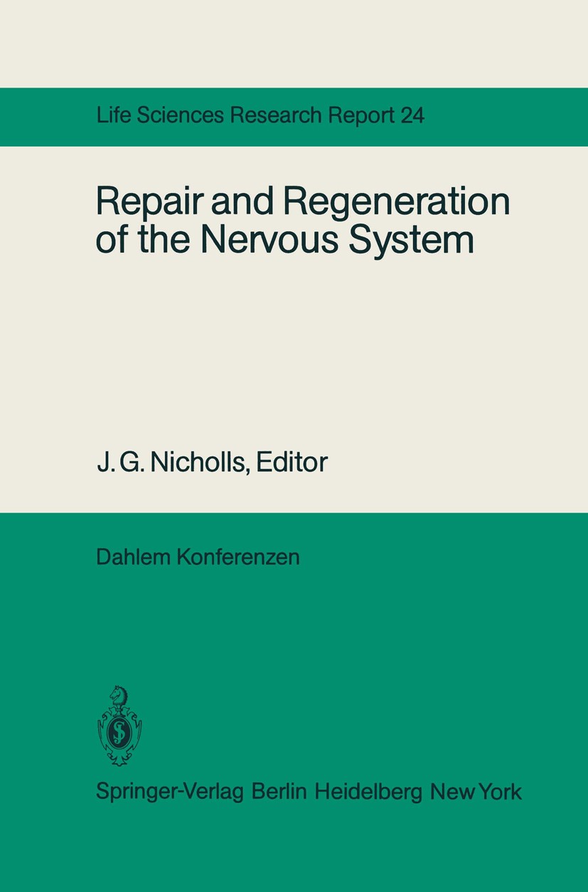 Titlebook: Repair and Regeneration of the Nervous System; Report of the Dahlem J. G. Nicholls Conference proceedings 1982 Dr. S. Bernhard, Dahlem Konf Titlebook: Repair and Regeneration of the Nervous System; Report of the Dahlem J. G. Nicholls Conference proceedings 1982 Dr. S. Bernhard, Dahlem Konf