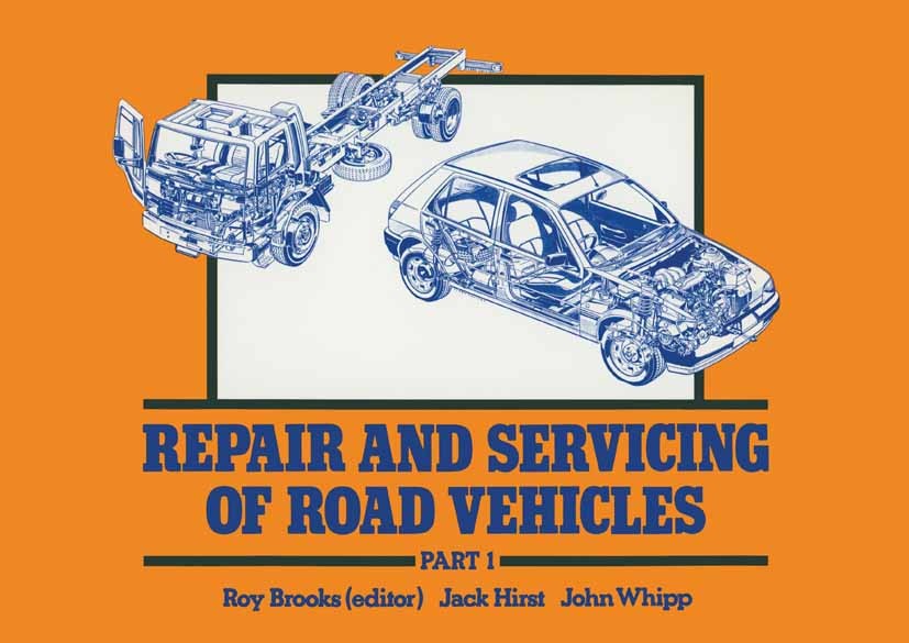 Titlebook: Repair and Servicing of Road Vehicles; Jack Hirst,John Whipp,Roy Brooks (Formerly Senior Book 1989 Palgrave Macmillan, a division of Macm Titlebook: Repair and Servicing of Road Vehicles; Jack Hirst,John Whipp,Roy Brooks (Formerly Senior Book 1989 Palgrave Macmillan, a division of Macm