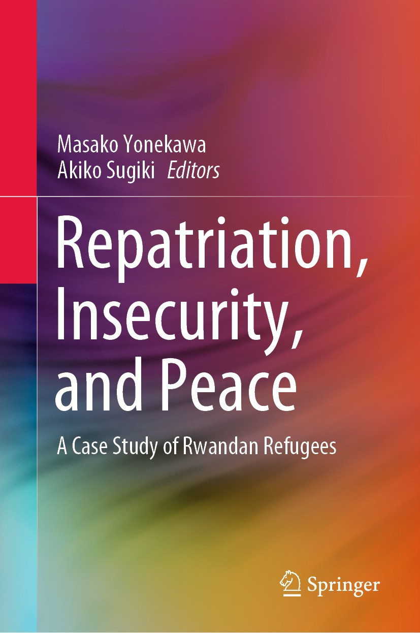 Titlebook: Repatriation, Insecurity, and Peace; A Case Study of Rwan Masako Yonekawa,Akiko Sugiki Book 2020 Springer Nature Singapore Pte Ltd. 2020 Re Titlebook: Repatriation, Insecurity, and Peace; A Case Study of Rwan Masako Yonekawa,Akiko Sugiki Book 2020 Springer Nature Singapore Pte Ltd. 2020 Re